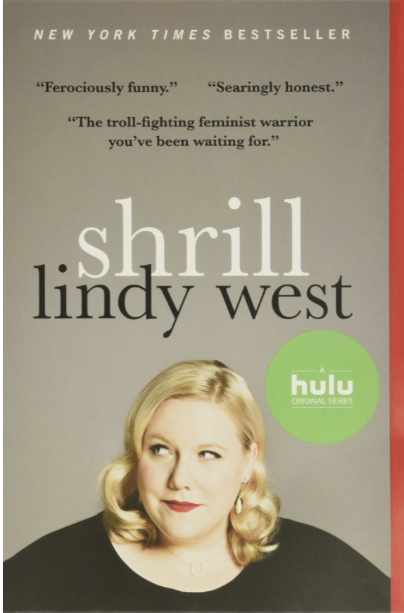 The cover of Lindy West&#x27;s Shrill