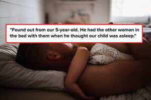 A father and child in bed with the caption: "Found out from our 5-year-old; he had the other woman in the bed with them when he thought our child was asleep"