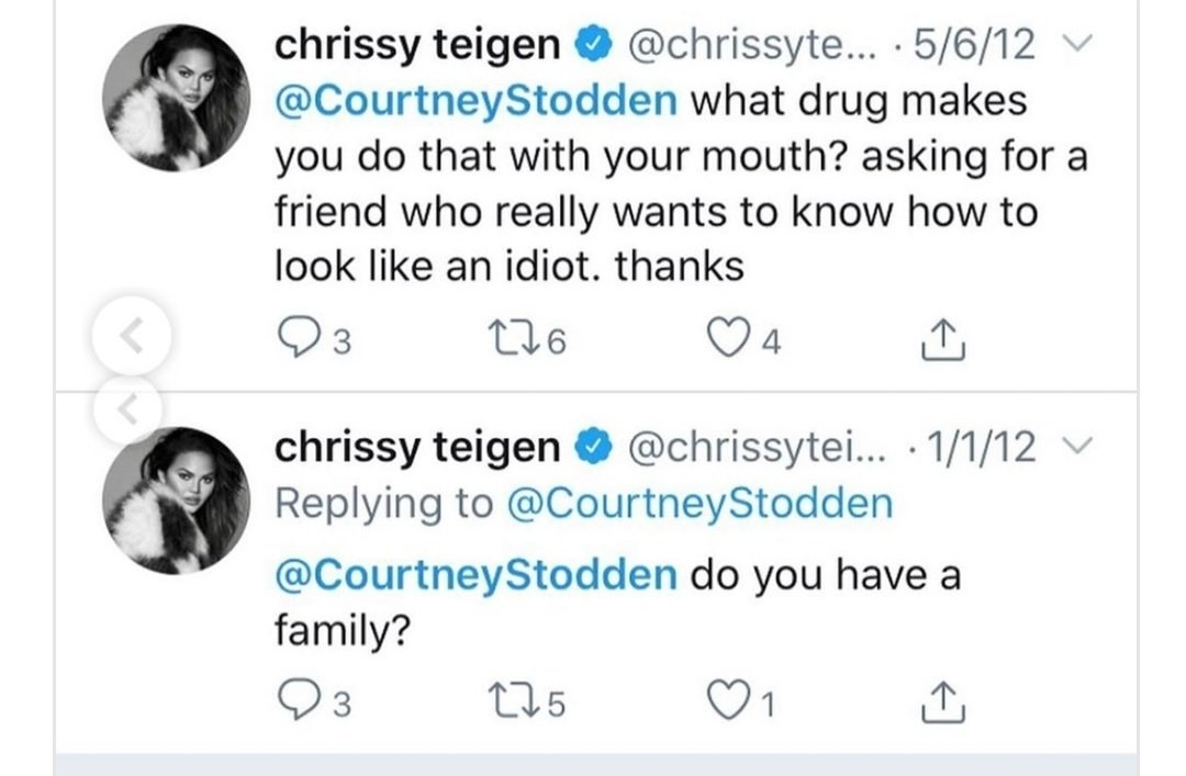 In one tweet, Chrissy asked &quot;do you have a family?&quot;