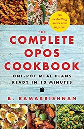 A one-pot meal plans cookbook titled &#x27;The Complete Opos Cookbook&#x27; by B. Ramakrishnan.