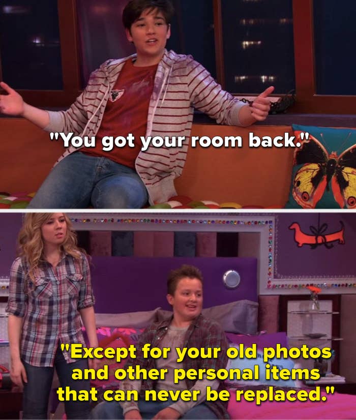 Freddie says, &quot;You got your room back,&quot; and Gibby says, &quot;Except for your old photos and other personal items that can never be replaced&quot;
