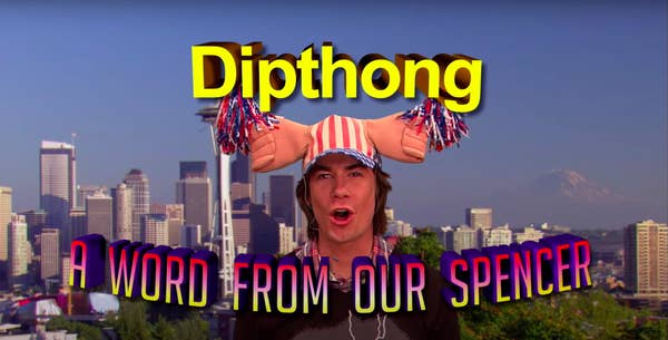 Over chyron that reads, &quot;A word from our Spencer,&quot; Spencer says, &quot;Dipthong&quot;