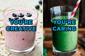 On the left, a blueberry smoothie labeled "you're creative," and on the right, a green smoothie labeled "you're caring"