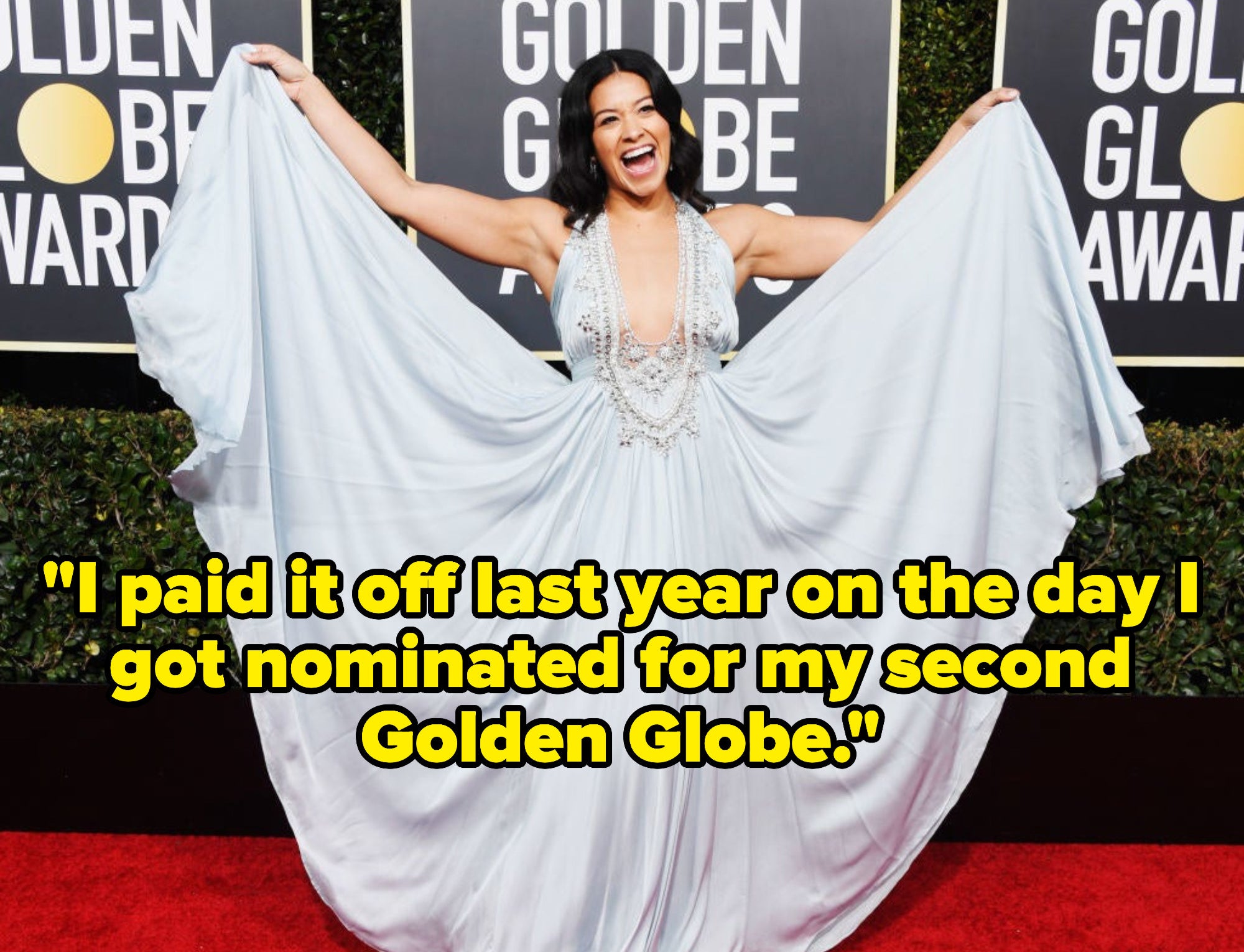 Caption: I paid it off last year on the day I got nominated for my second Golden Globe