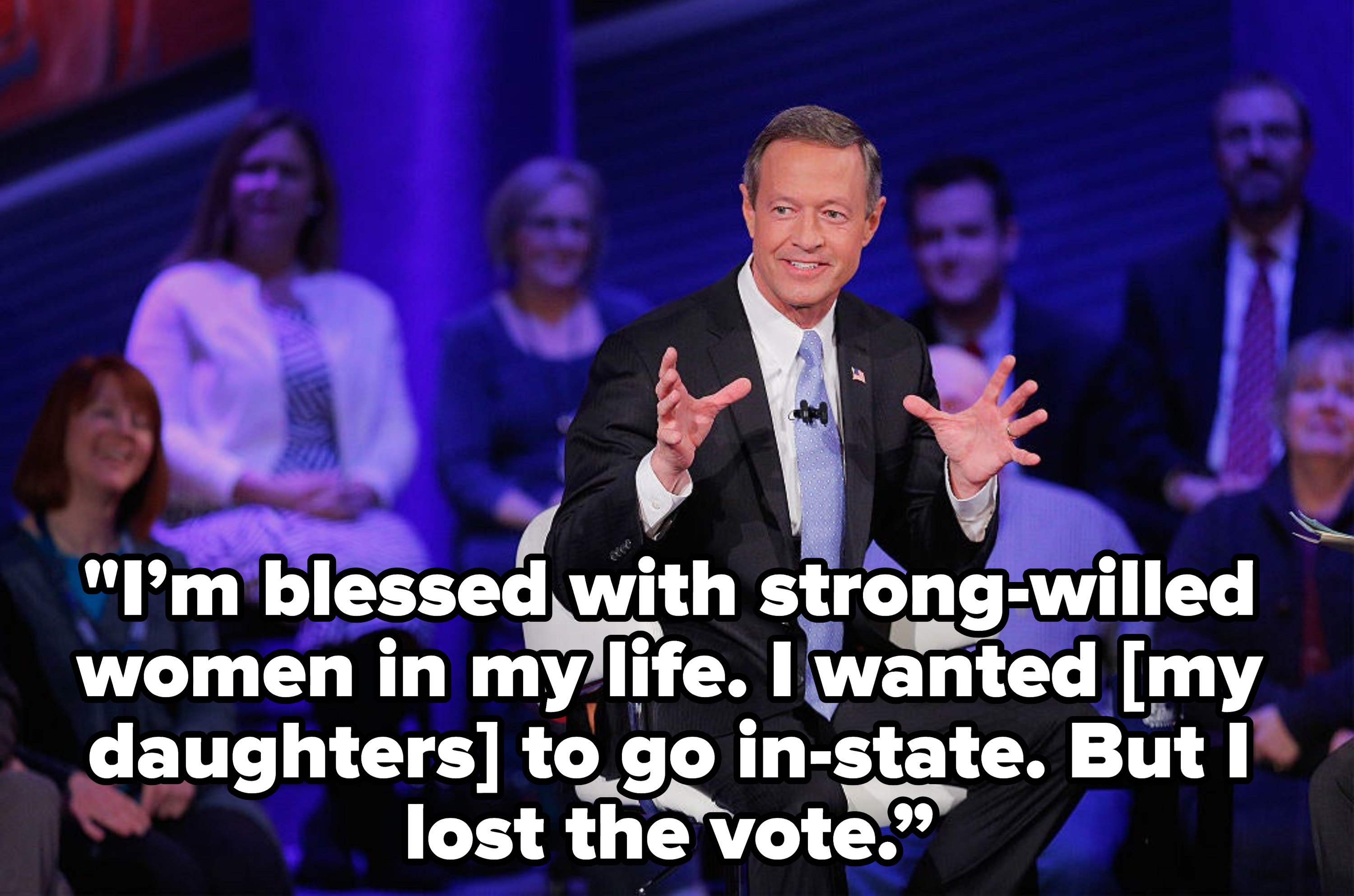 Caption: &quot;I&#x27;m blessed with strong-willed women in my life. I wanted my daughters to go in-state. But I lost the vote.”