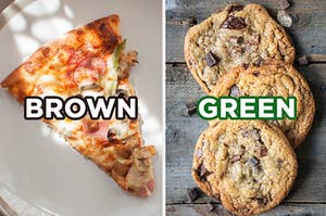 On the left, a piece of pizza with green peppers, pepperoni, and mushrooms labeled "brown," and on the right, three chocolate chip cookies labeled "green"