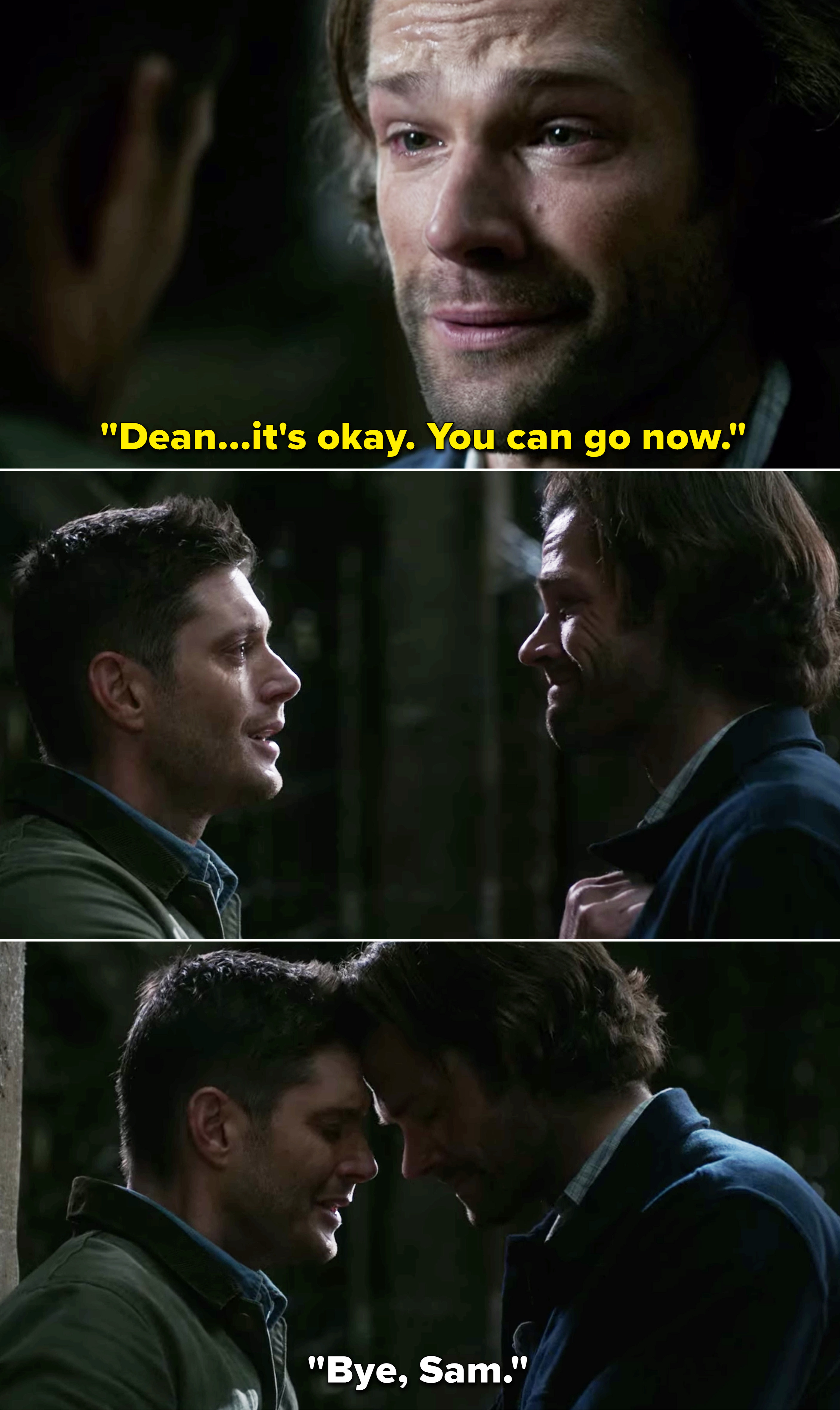 Sam telling Dean, &quot;Dean...it&#x27;s okay. You can go now&quot; and Dean saying, &quot;Bye, Sam&quot;
