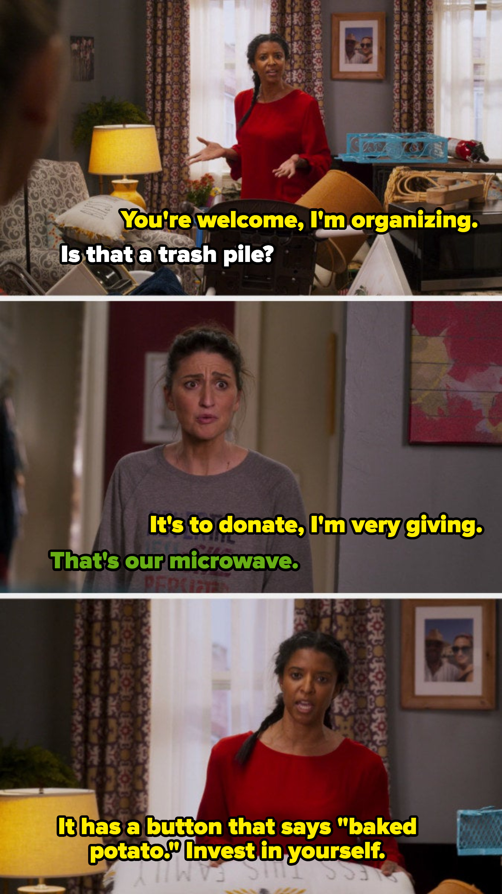 Her making a donation pile of Dawn&#x27;s things, including the microwave because it has a baked potato button and she should invest in herself