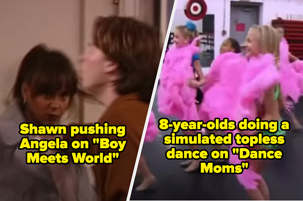 Shawn pushing Angela on "Boy Meets World" and 8-year-olds doing a simulated topless dance on "Dance Moms"
