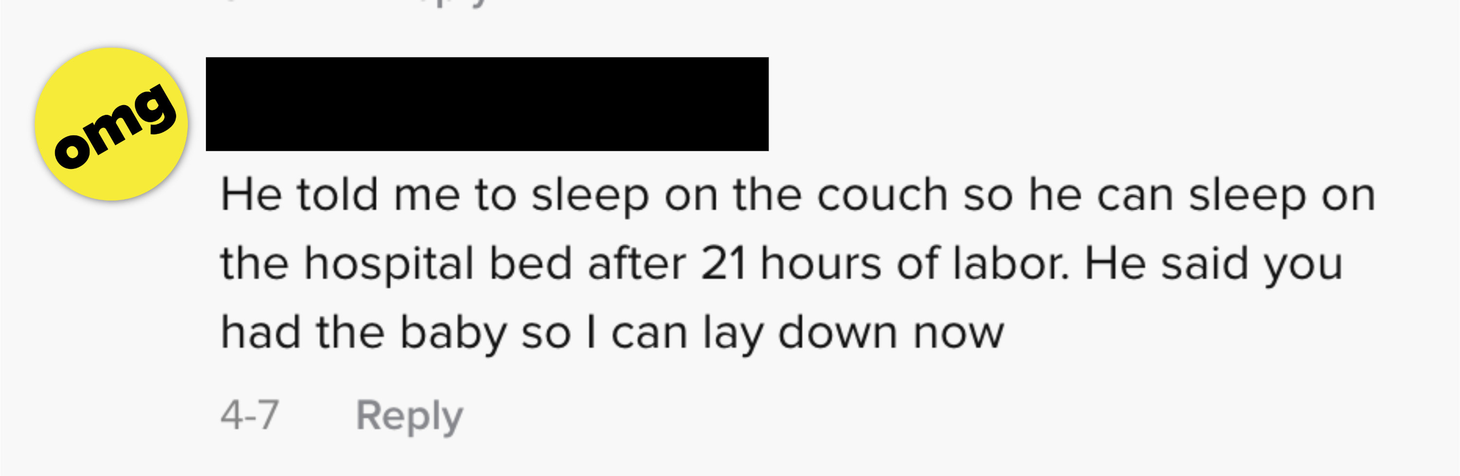 &quot;He told me to sleep on the couch so he can sleep on the hospital bed after my 21 hours of labor. He said, &#x27;You had the baby, so I can lay down now&#x27;&quot;