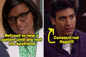 Mindy from the Mindy Project with caption, "Refused to help a patient until she met the boyfriend." and Ted from How I Met Your Mother with caption, "Constant red flags!!!"