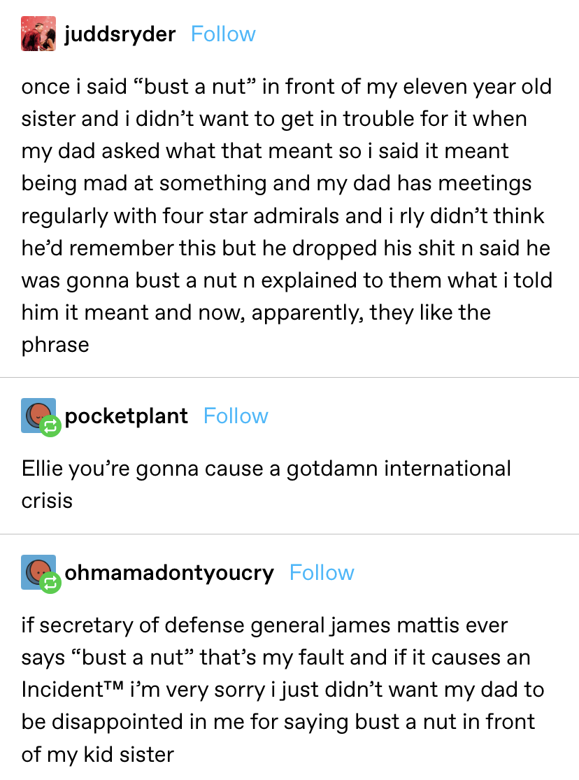Story about OP saying &quot;bust a nut&quot; in front of their 11-year-old sister and telling their dad it meant being mad, and then the dad uses the phrase in a meeting with state admirals