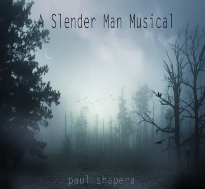 foggy forest with the text &quot;A Slender Man Musical, Paul Shapera&quot;