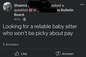 A post that says "looking for a reliable baby sitter who won't be picky about pay"