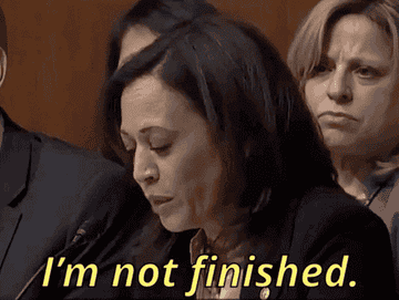 Vice President Kamala Harris saying, &quot;I&#x27;m not finished&quot;