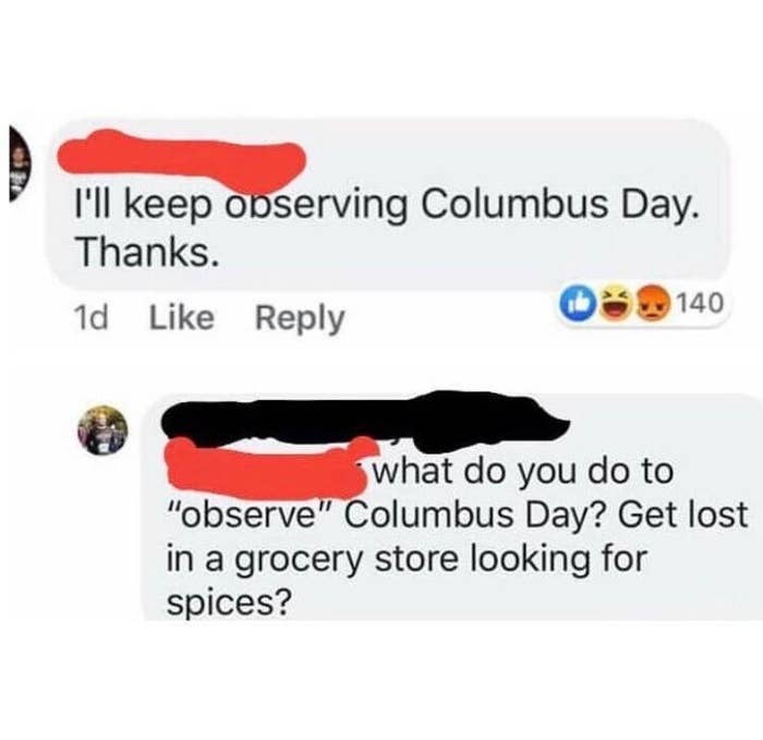 person who says they&#x27;re celebrating columbus day and the other person says how will you observe by getting lost in the spice aisle