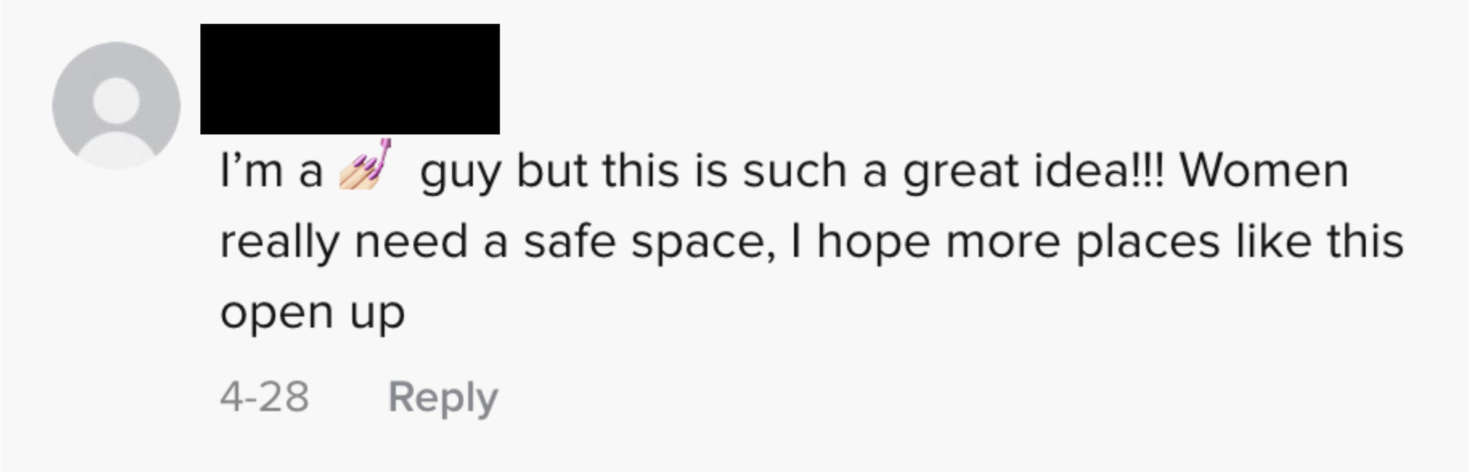 &quot;I&#x27;m a guy but this is such a great idea!!! Women really need a safe space, I hope more places like this open up&quot;