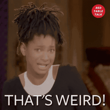Willow Smith saying, &quot;That&#x27;s weird!&quot;