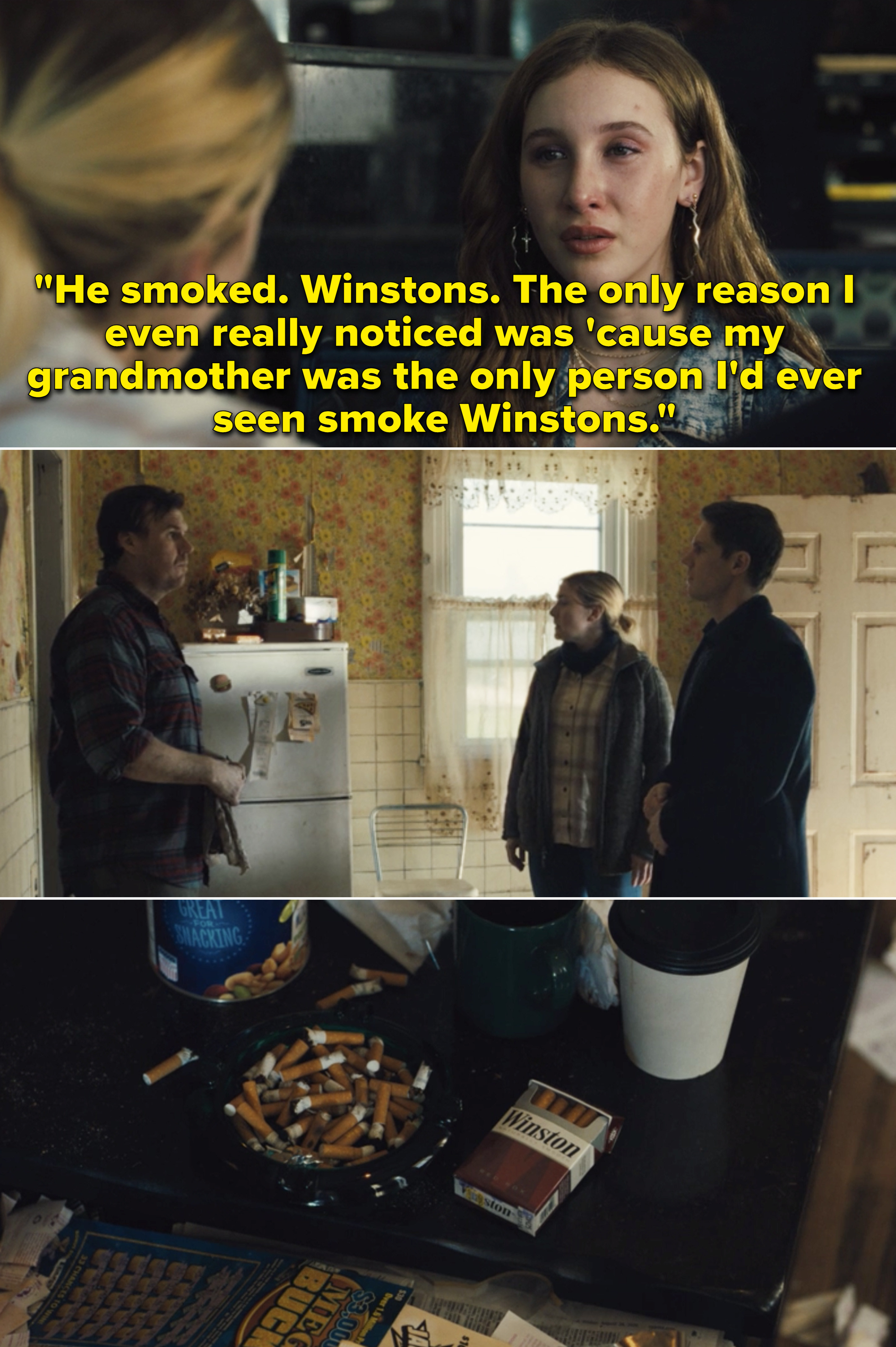 A girl telling Mare and Colin, &quot;He smoked. Winstons. The only reason I even really noticed was &#x27;cause my grandmother was the only person I&#x27;d ever seen smoke Winstons&quot;