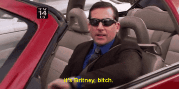 Michael on The Office saying &quot;It&#x27;s Britney, bitch&quot;