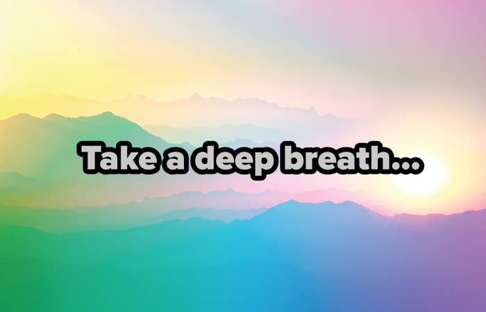 Photo of a colorful mountain scape with grey 'take a deep breath' text