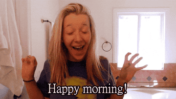 A woman saying &quot;happy morning!&quot;