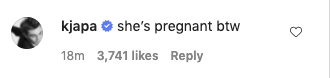 Kj wrote, &quot;she&#x27;s pregnant btw&quot;