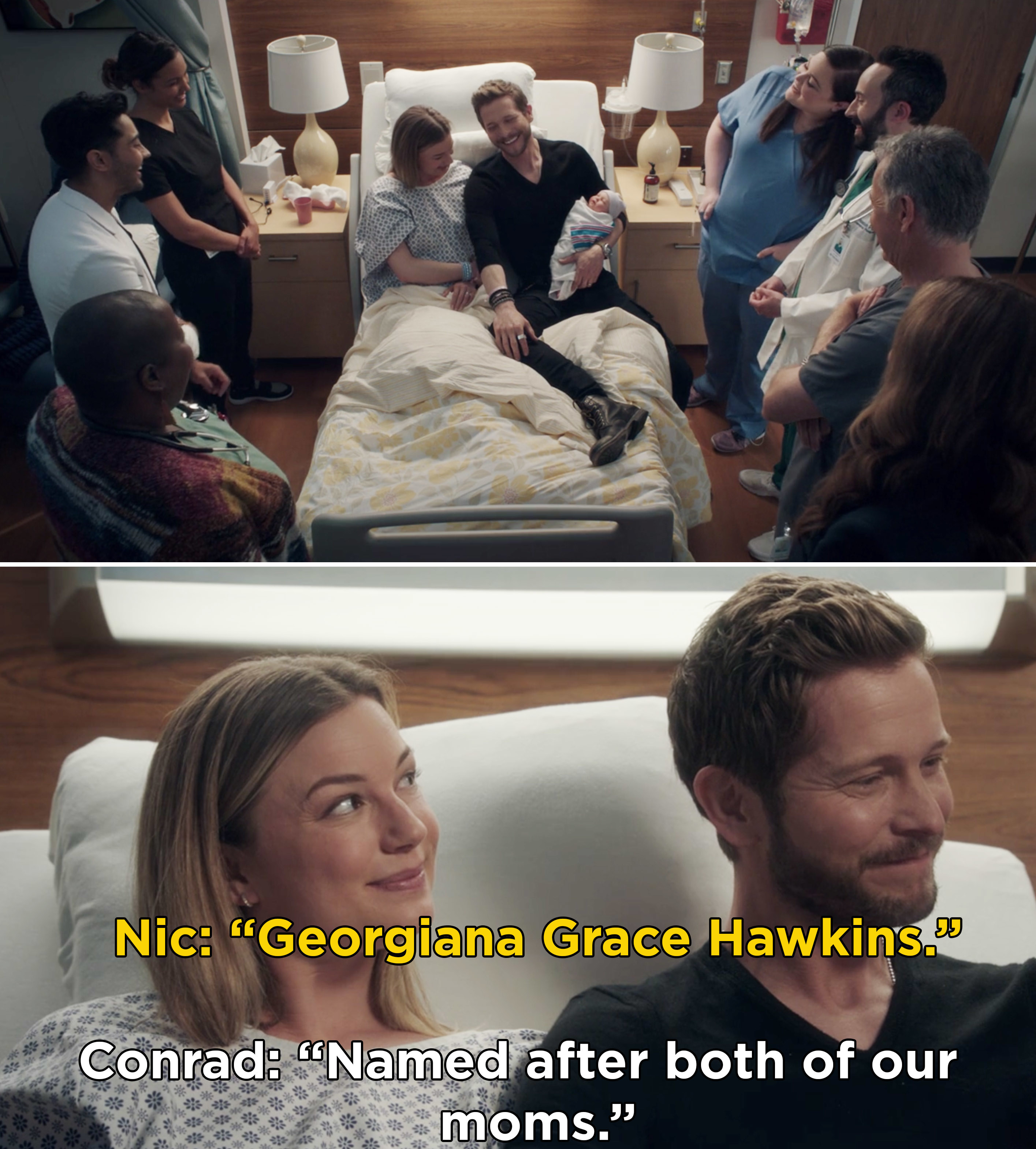 Nic saying, &quot;Georgiana Grace Hawkins&quot; and Conrad saying, &quot;Named after both of our moms&quot;