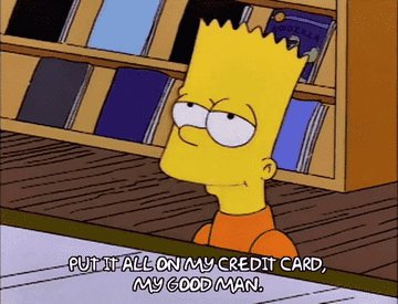 Bart saying, &quot;Put it all on my credit card, my good man&quot;