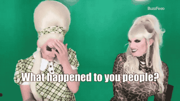 GIF of Trixie sitting next to Katya and saying &quot;What happened to you people?&quot;