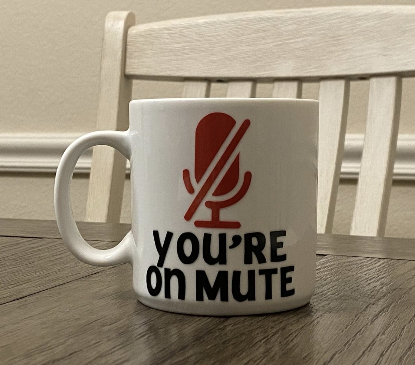The mug with the words &quot;you&#x27;re on mute&quot; on it