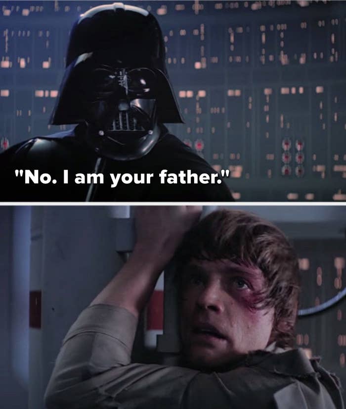 Darth Vader says, &quot;No, I am your father&quot; and Luke looks shocked and appalled