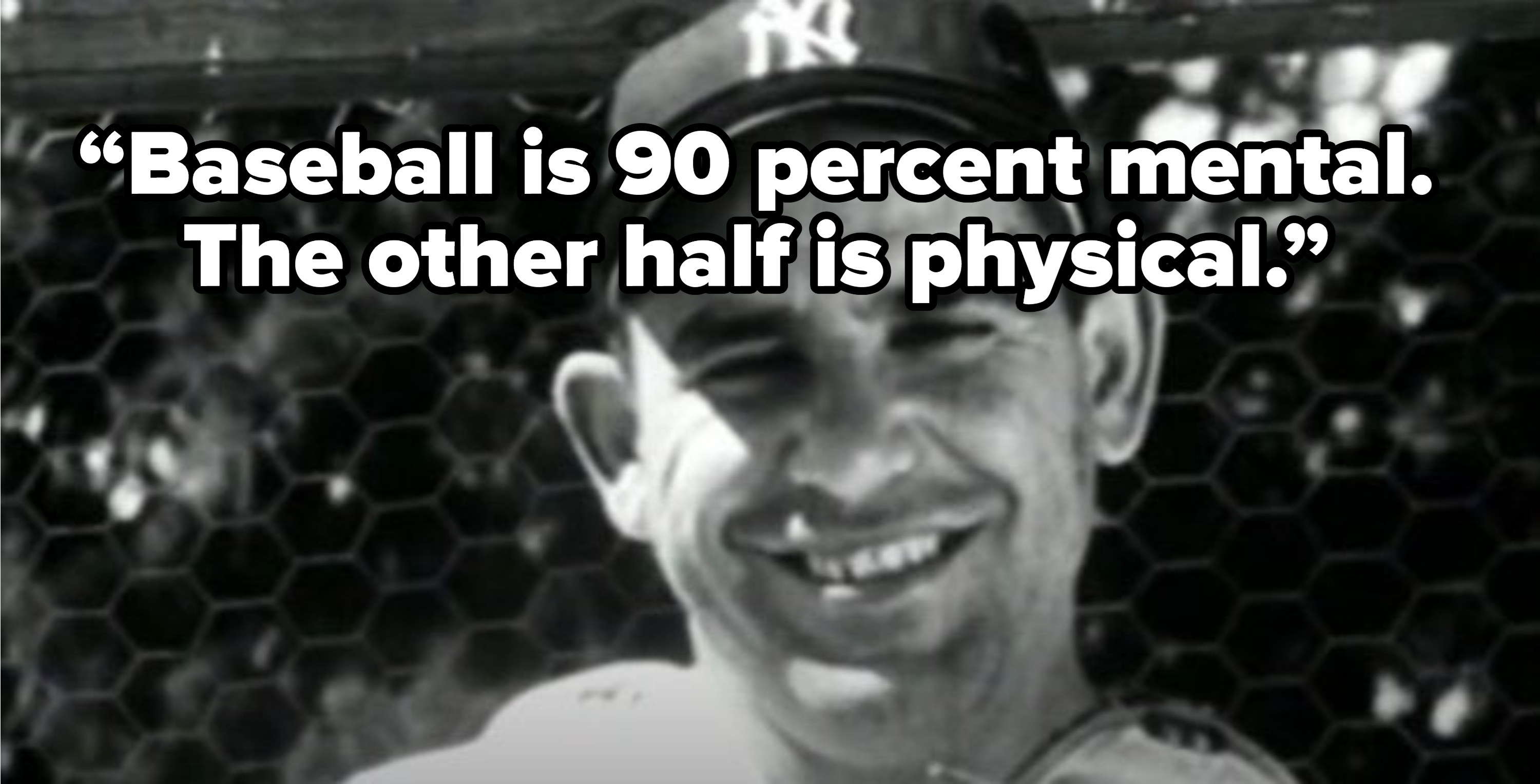 约吉贝拉的引用,“棒球是90%的精神。另一半是physical"