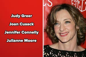 "Judy Greer, Joan Cusack, Jennifer Connelly, and Julianne Moore" as text, next to a picture of Joan Cusack