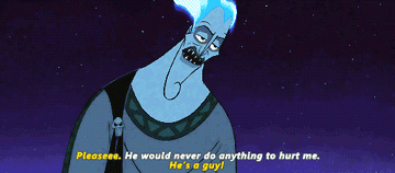 Megara says Hercules would never do anything to hurt her, and Hades yells that he&#x27;s a guy