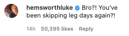 Bro?! You've been skipping leg days again?!