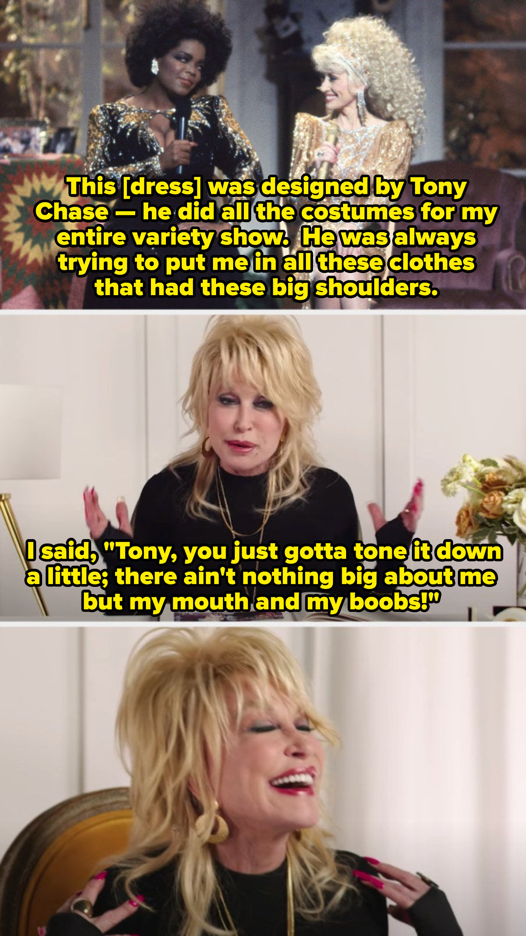 Dolly: &quot;I said [to my designer], &#x27;You just gotta tone it down a little; there ain&#x27;t nothing big about me but my mouth and my boobs!&#x27;&quot;