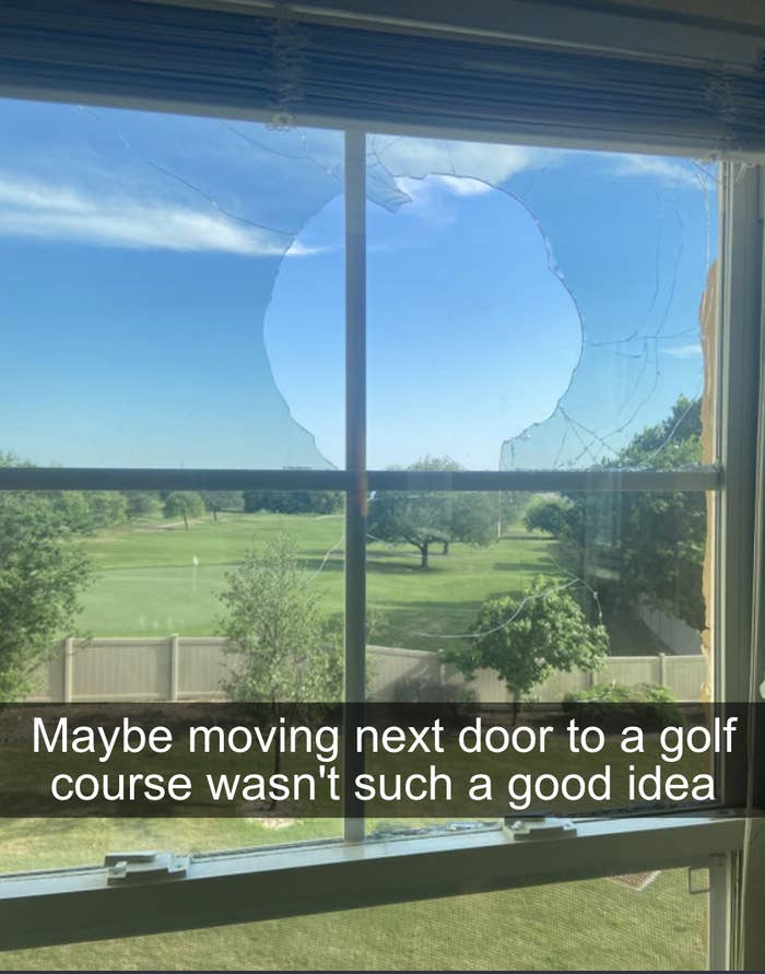 golf ball that was hit through a window