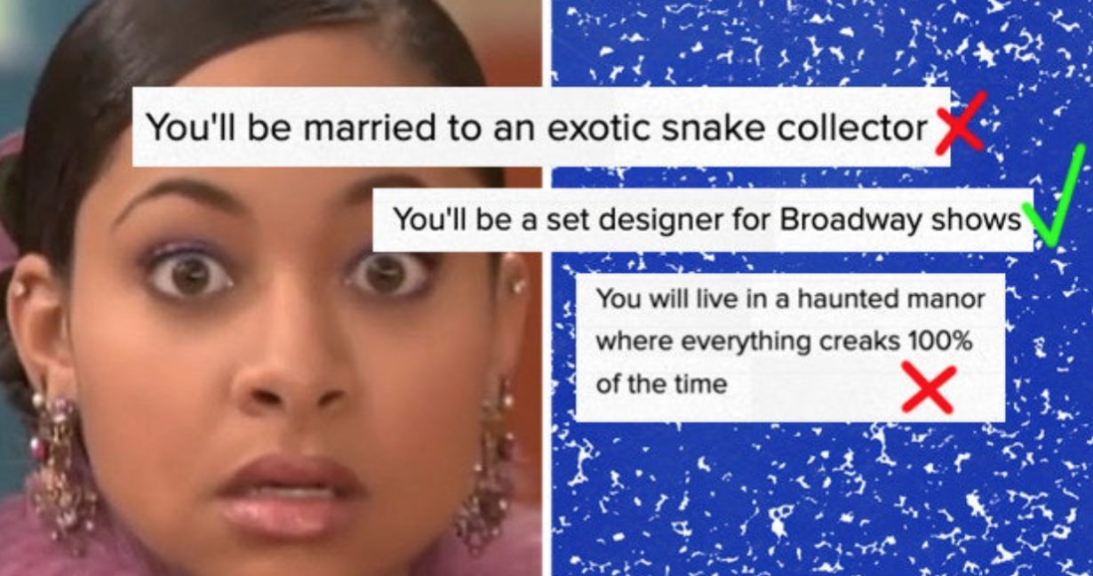 &quot;You&#x27;ll be married to an exotic snake collector&quot; with an X, &quot;You&#x27;ll be a set designer for Broadway shows&quot; with a check, and &quot;You will live in a haunted manor where everything creaks 100% of the time&quot; with an X 