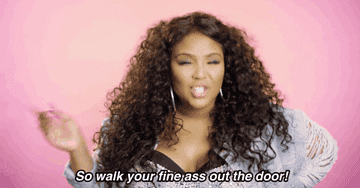 Lizzo singing, &quot;So walk your fine ass out the door!&quot;