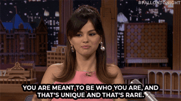 Selena Gomez says, &quot;You are meant to be who you are, and that&#x27;s unique and that&#x27;s rare&quot;