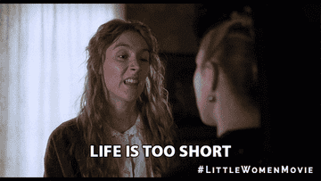 Jo March says, &quot;Life is too short&quot;