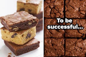 A stack of brownies is on the left with a label on the right that reads: "to be successful..."