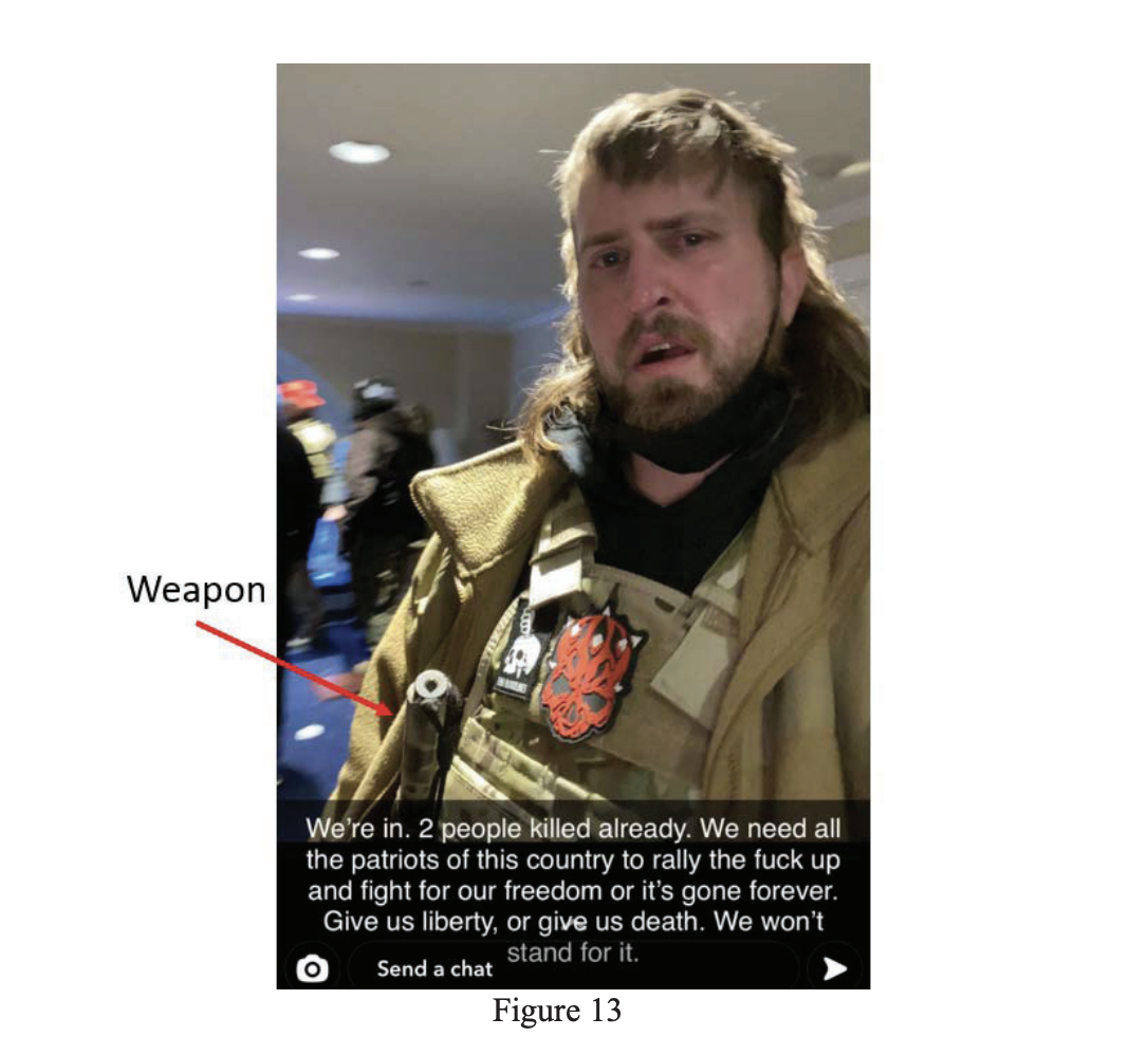 The caption in a Snapchat screenshot reads &quot;We&#x27;re in. 2 people killed already. We need all patriots of this country to rally the fuck up and fight for our freedom or it&#x27;s gone forever.&quot; An arrow points to something under his sleeve, labeled &quot;weapon&quot;