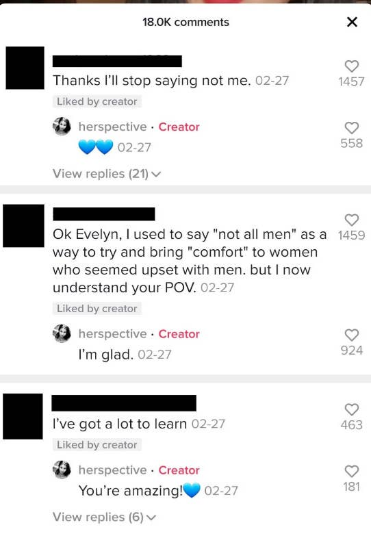 Comments by men on the TikTok video read, "Thanks I'll stop saying not me," "Ok Evelyn, I used to say 'not all men' as a way to try and bring comfort to women who seemed upset with men, but now I understand you POV," and "I've got a lot to learn"