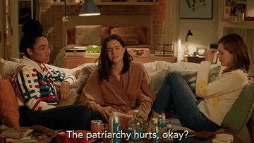 Jane Sloan says, "The patriarchy hurts, okay?"
