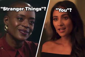 stranger things? you?