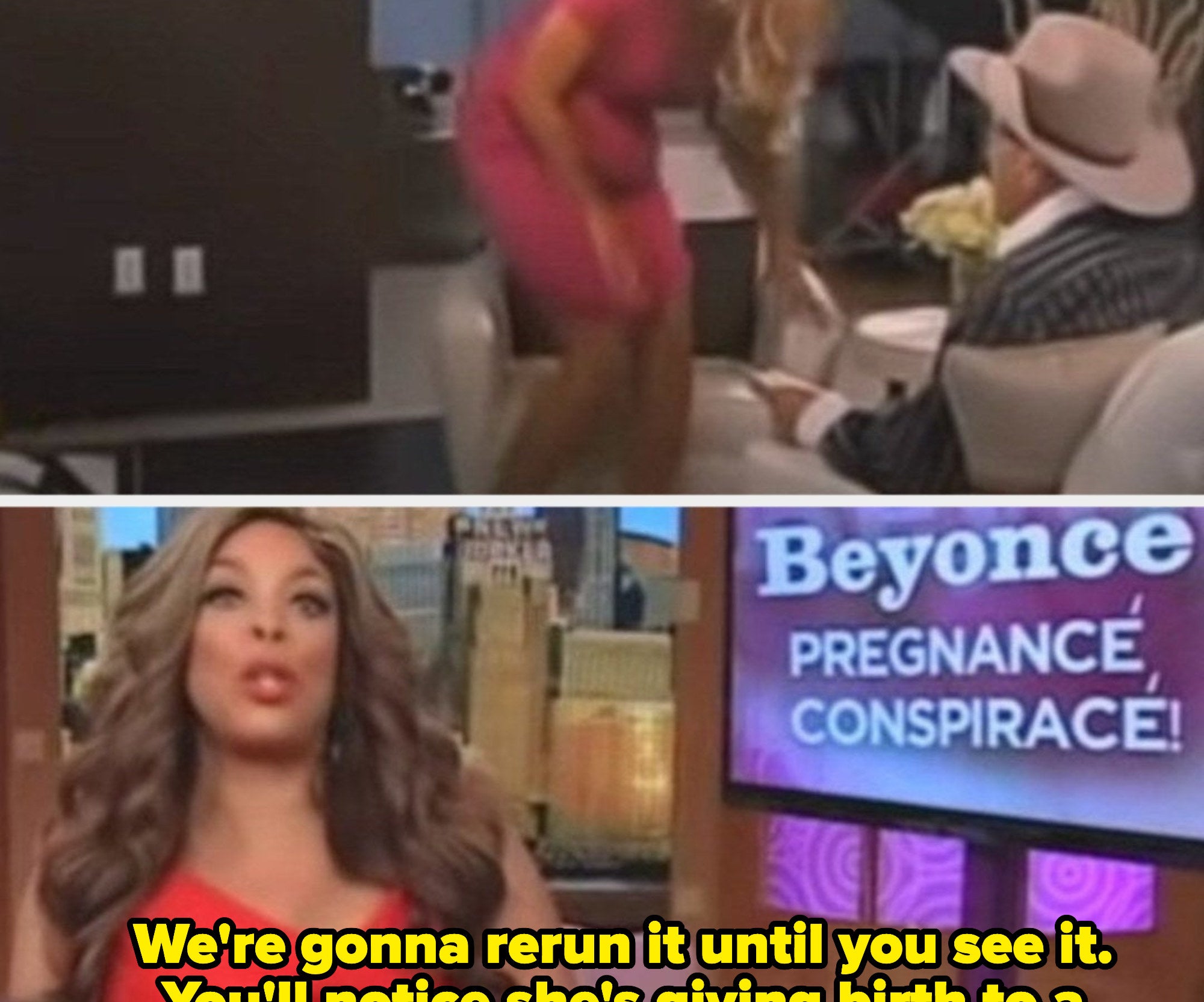 Wendy Williams criticizing Beyoncé’s baby bump in 2011, saying: “We’re gonna rerun it until you see it. You’ll notice she’s giving birth to a Frisbee or Stewie from ‘Family Guy’”