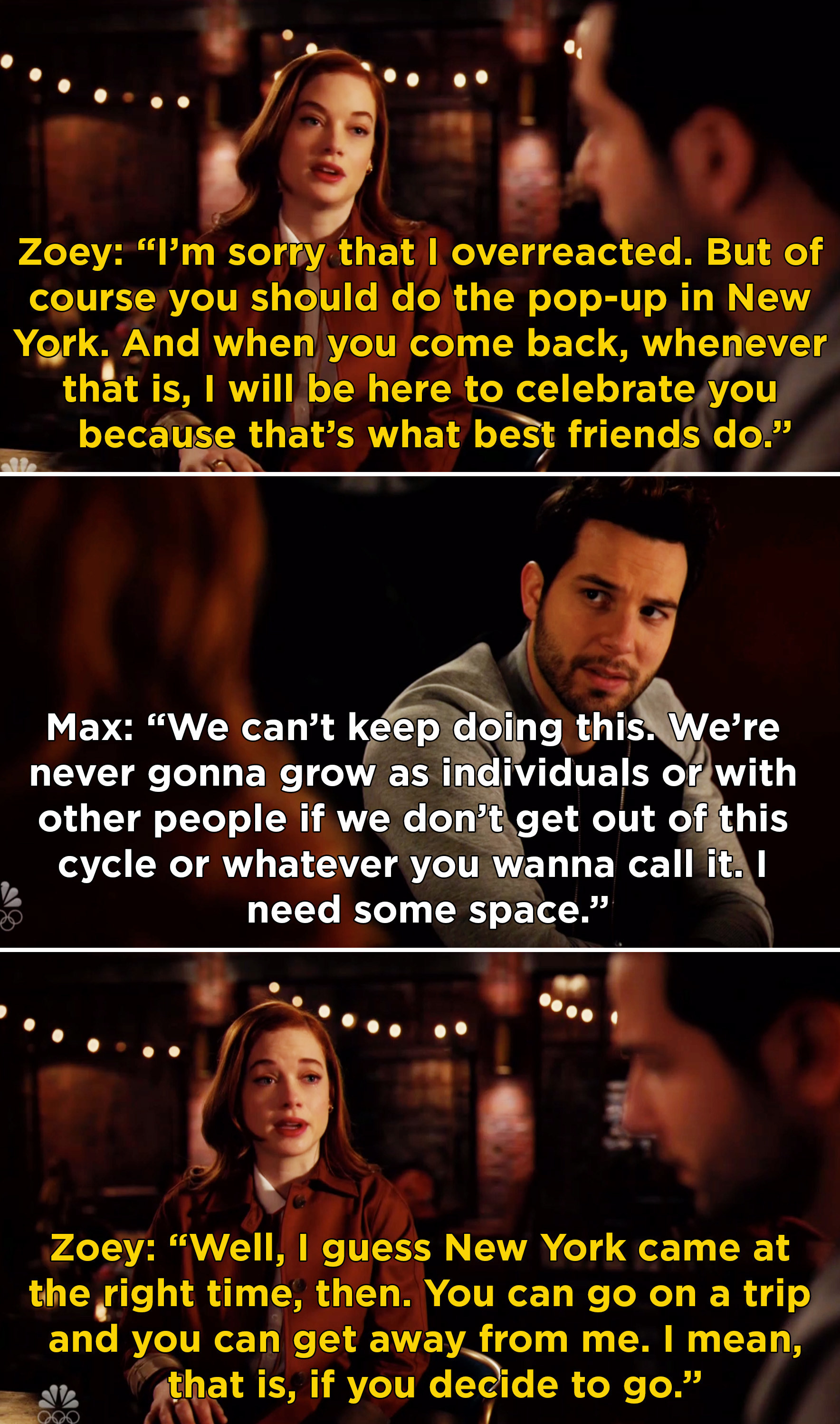 Max telling Zoey he needs some space, and Zoey saying that he should go to New York then