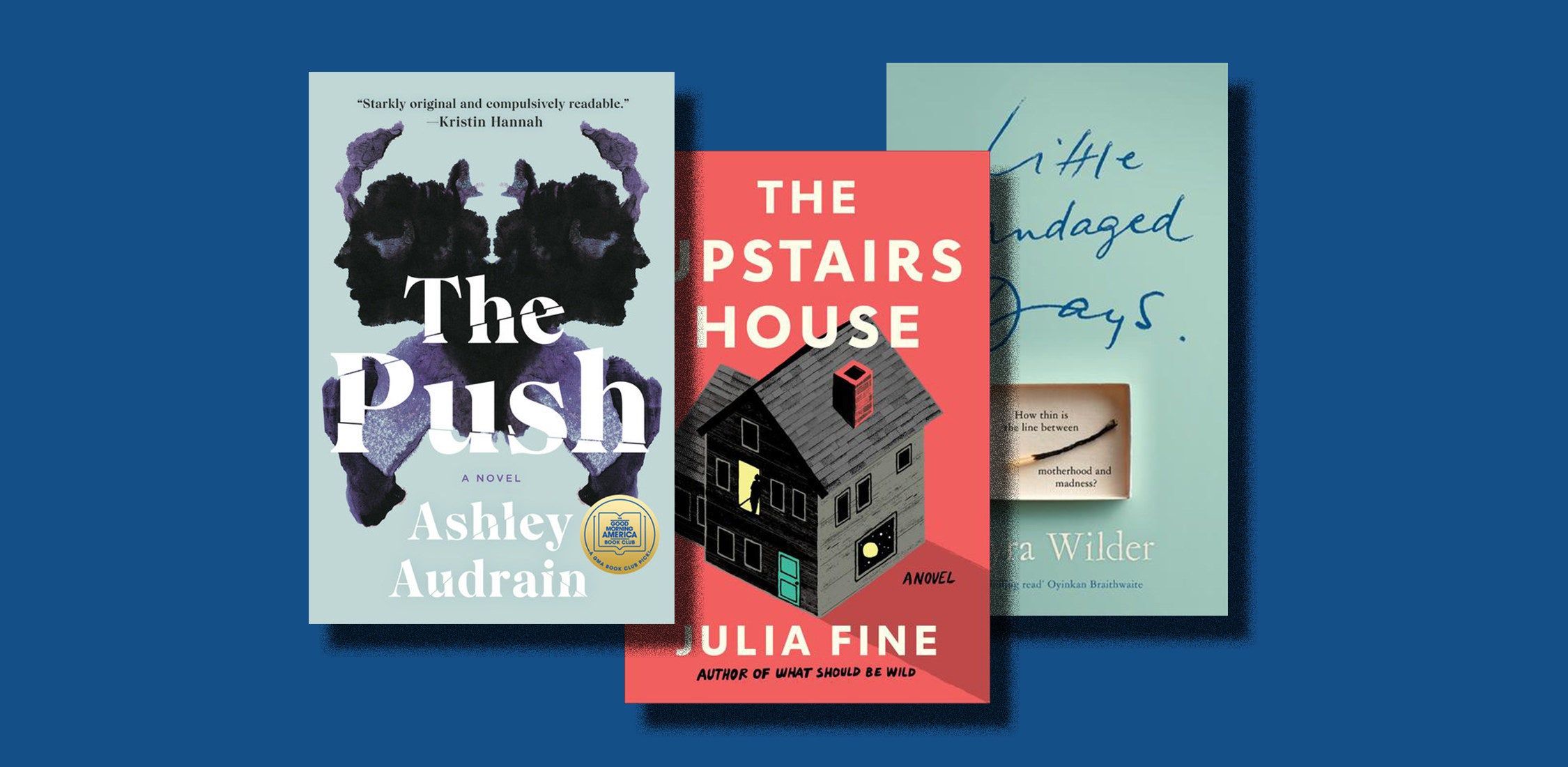 Book covers for The Push, The Upstairs House and Little Bandaged Days